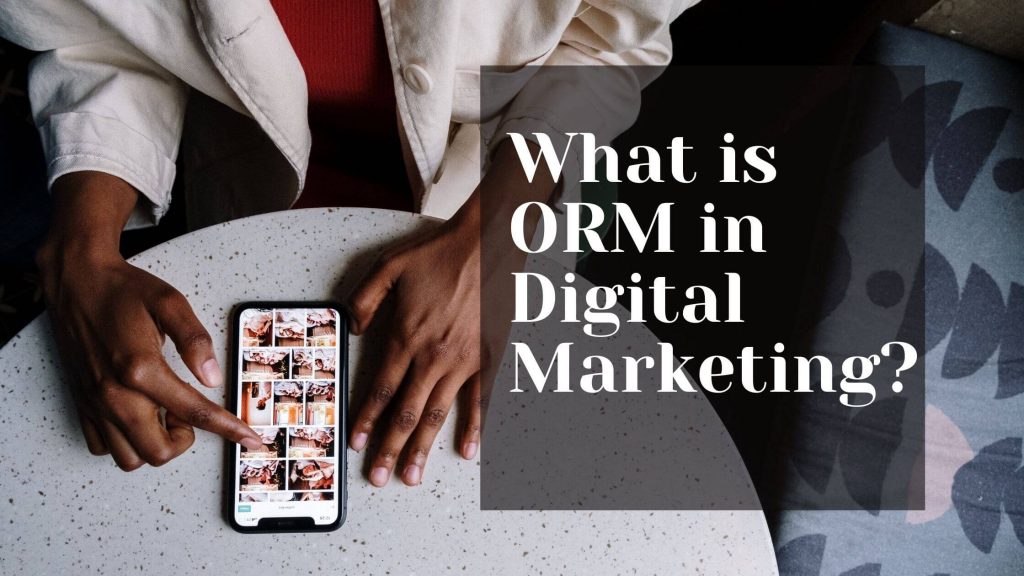 What is ORM in digital marketing